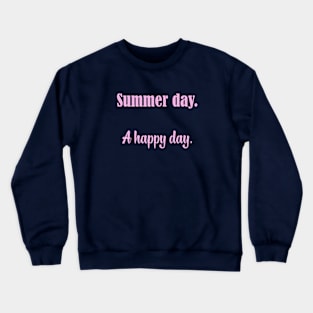 Summer Day Is A Happy Day Crewneck Sweatshirt